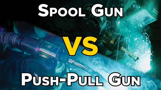 Spool Gun vs Push-Pull Gun